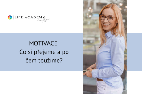 Motivace: Co si přejeme a po čem toužíme? | Life Academy