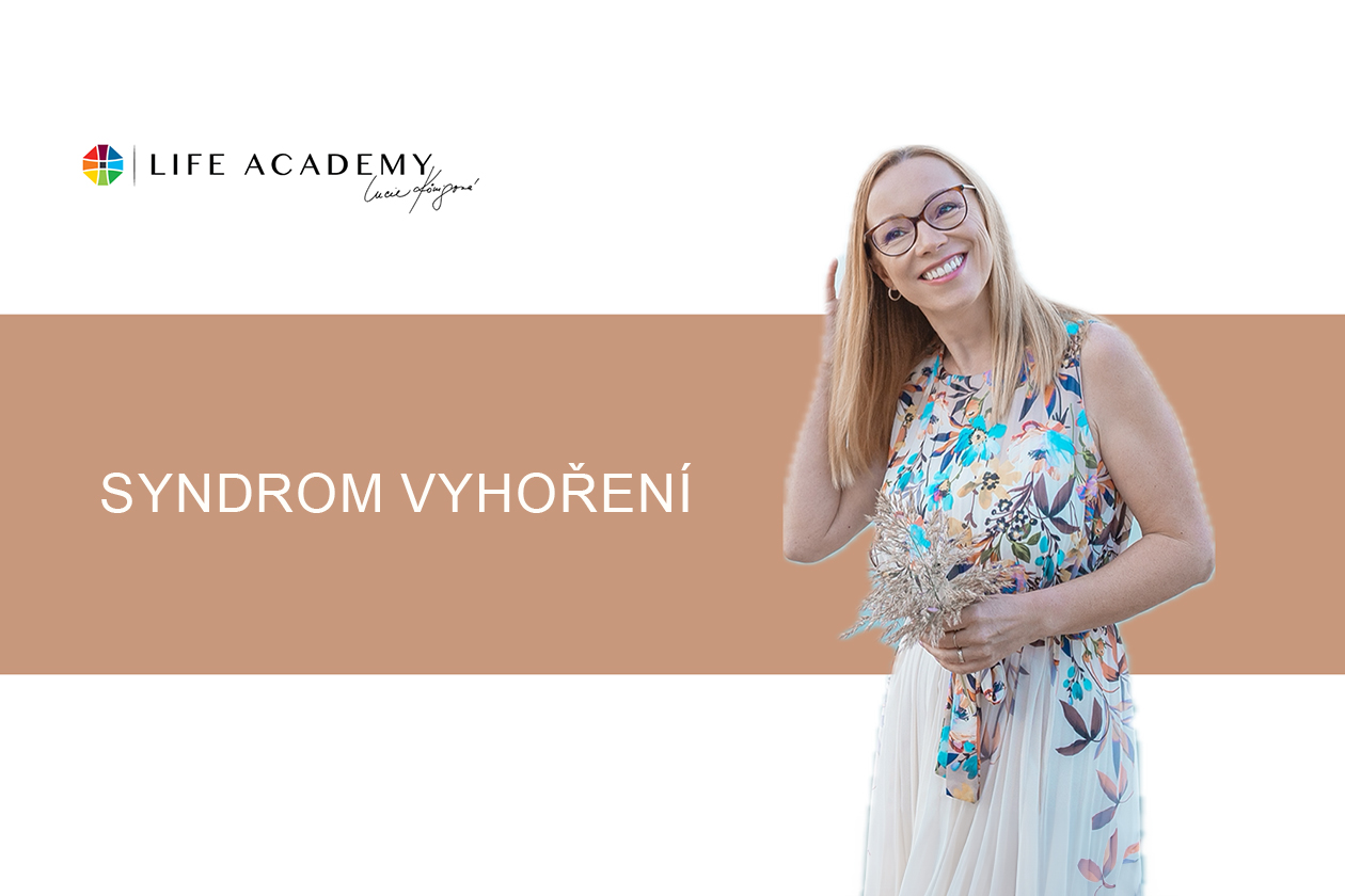 Syndrom vyhoření pomoc – jak jej poznat a jak zvládnout? | Life Academy