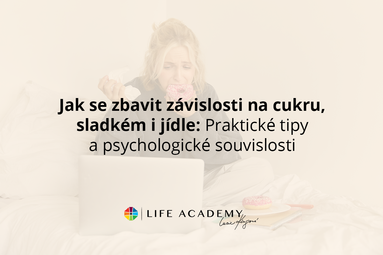 Jak se zbavit závislosti na cukru, sladkém i jídle: Praktické tipy a psychologické souvislosti
