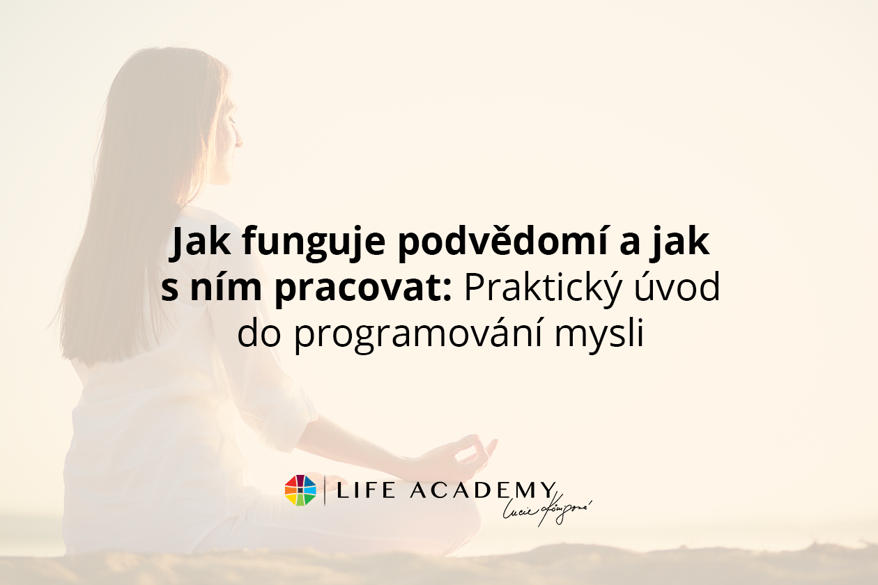 Jak funguje podvědomí a jak s ním pracovat: Praktický úvod do programování mysli