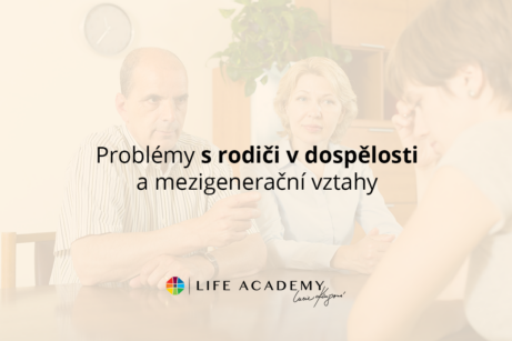 Problémy s rodiči v dospělosti a mezigenerační vztahy