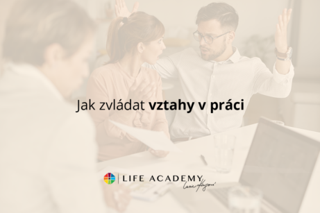 Naučte se, jak udržet profesionální a zdravé vztahy na pracovišti, vyhnout se konfliktům a zlepšit komunikaci. Life Academy vám poradí, jak skloubit práci a osobní vztahy.