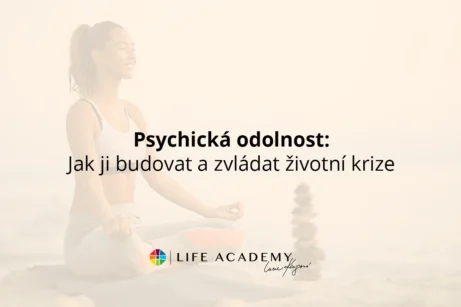 Psychická odolnost: Jak ji budovat a zvládat životní krize